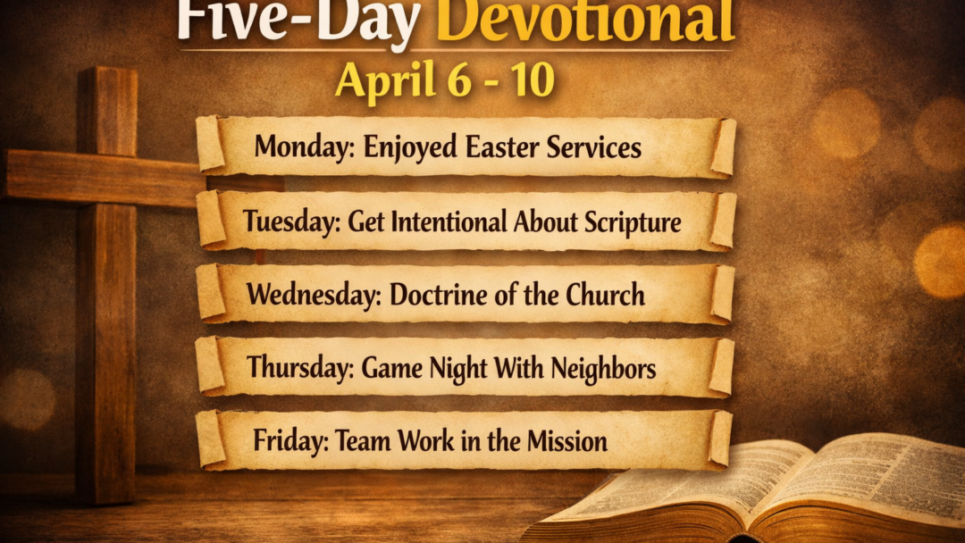 Five-Day Devotional (April 6-10), 2026