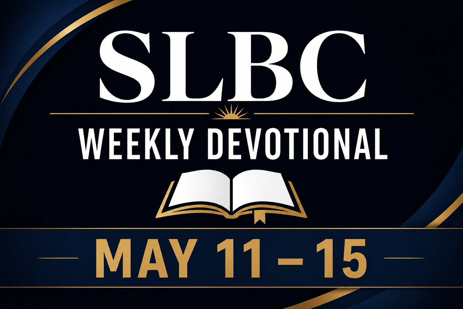 Five Day Devotional – May 11 – 15