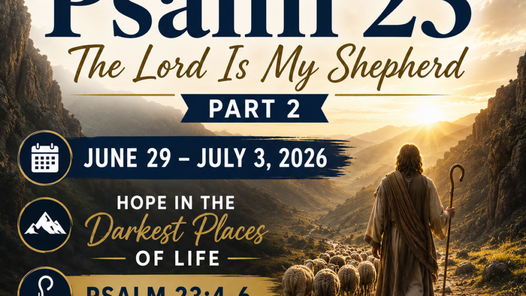Weekly Devotional – Psalm 23 – Part 2 – June 29 – July 3