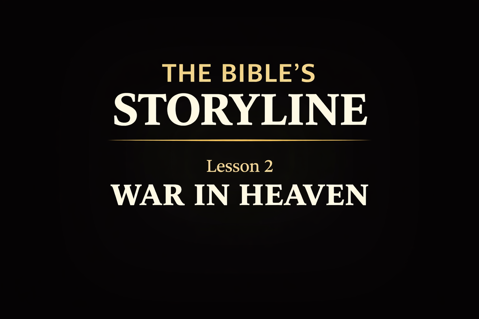 The Bible Storyline – Lesson 2 – War In Heaven