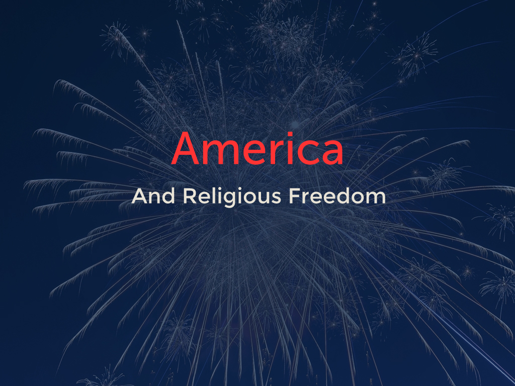 America & Religious Liberty – A Discussion & Reflection